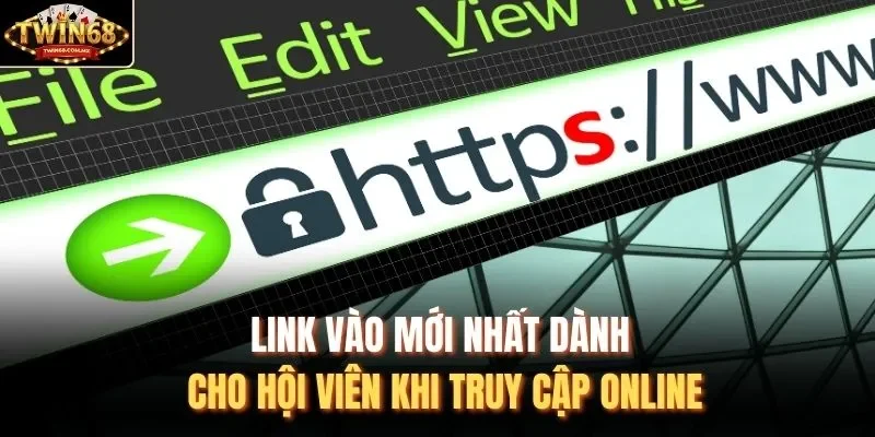 Link vào mới nhất dành cho hội viên khi truy cập online
